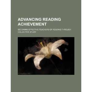  Advancing reading achievement becoming effective teachers 