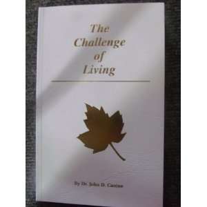  The Challenge of Living Dr. John D. Canine Books
