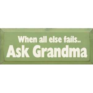  When All Else Fails Ask Grandma Wooden Sign