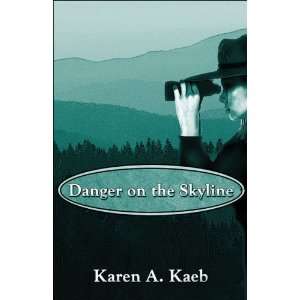  Danger on the Skyline (9781424153435) Karen A. Kaeb 