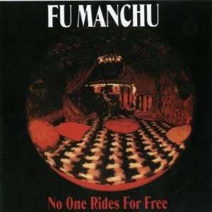  no one rides for free fu manchu Music