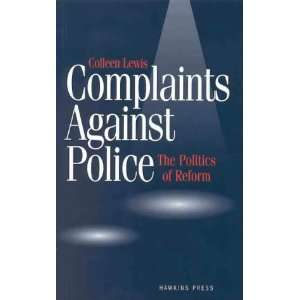  Complaints Against Police The Politics of Reform 