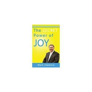  Secret Power of Joy (9781889981390) Mark Hankins Books