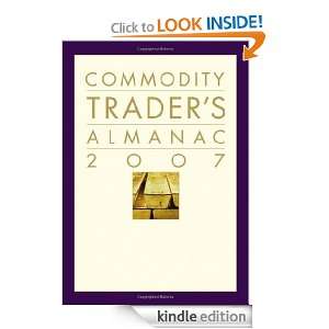 The Commodity Traders Almanac 2007 (Almanac Investor Series) Scott W 