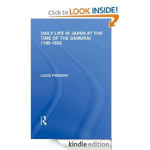 Daily Life in Japan at the Time of the Samurai 1185 1603 Volume 14 