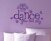 Dance your feet silly GIRLS ballet ballerina slippers Vinyl Wall Words 