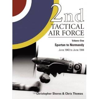 2nd Tactical Air Force, Vol. 2 Breakout to Bodenplatte, July 1944 to 