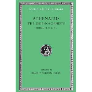 Athenaeus The Deipnosophists, Volume VII, Books XIV.653b XV (Loeb 