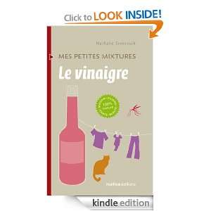 Le vinaigre (Mes petites mixtures) (French Edition) Nathalie Semenuik 