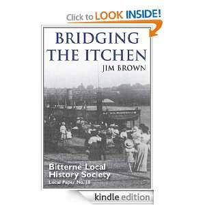 Bridging the Itchen Jim Brown  Kindle Store