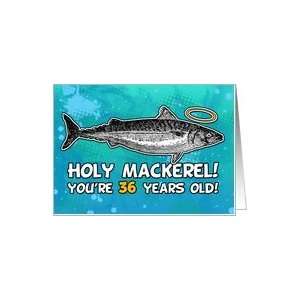  36 years old   Birthday   Holy Mackerel Card Toys & Games