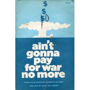 Aint Gonna Pay For War No More Robert Calvert  Books
