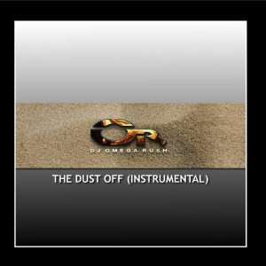  The Dust Off (Instrumental) DJ Omega Rush Music