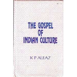  Gospel of Indian Culture (9788185094748) K.P. Aleaz 