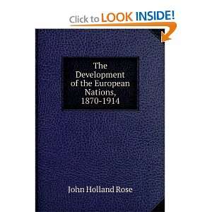  The Development of the European Nations, 1870 1914 John 