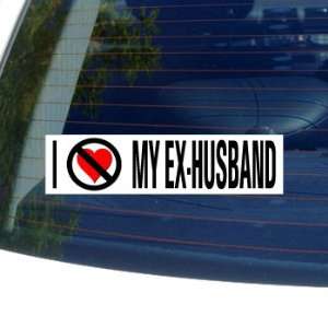  I Hate Anti MY EX HUSBAND   Window Bumper Sticker 