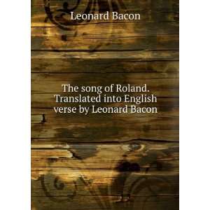   into English verse by Leonard Bacon Leonard Bacon  Books