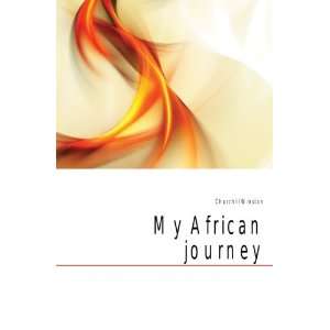  My African journey Churchill Winston Books