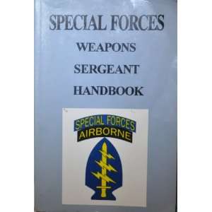  Special Forces Weapons Sergeant Handbook Andreas Winston Books