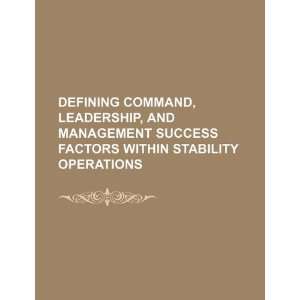 Defining command, leadership, and management success factors within 