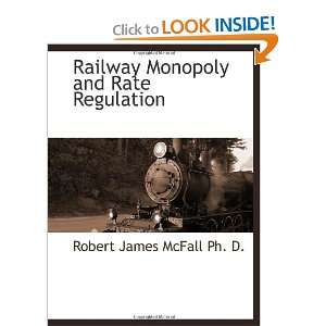  Railway Monopoly and Rate Regulation (9781117877679 
