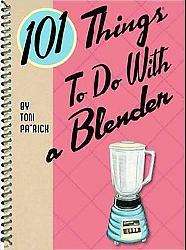 101 Things to Do with a Blender (Book)  