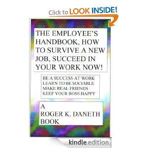 The Employees Handbook, How to Survive a New Job, Succeed in Your Job 
