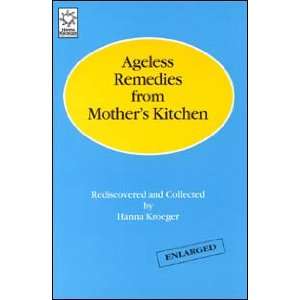Ageless Remedies From Mothers Kitchen
