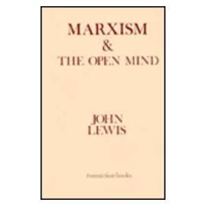  Marxism and the Open Mind (9780878550326) John Lewis 