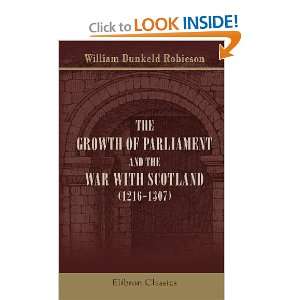  The Growth of Parliament and the War Scotland (1216 1307 