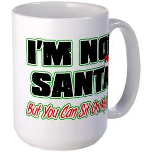   Mug Coffee Drink Cup Christmas Im Not Santa But You Can Sit On My Lap