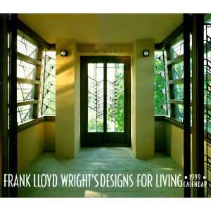  Cal 99 Frank Lloyd Wrights Designs for Living 