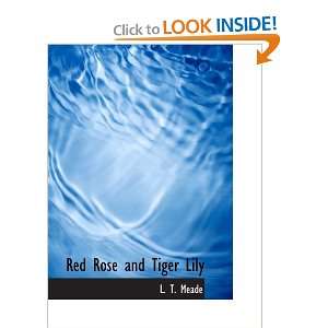  Red Rose and Tiger Lily Or In a Wider World 