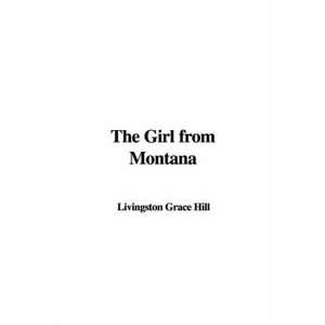    The Girl from Montana (9781428038530) Livingston Grace Hill Books