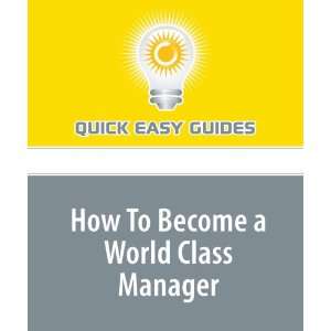  How To Become a World Class Manager Simple Steps to 