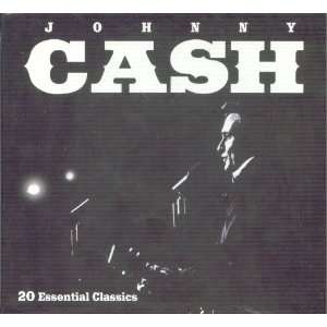 20 Essential Classics Johnny Cash Music