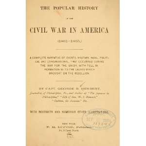 of the Civil War in America, 1861 1865 A complete narrative of events 