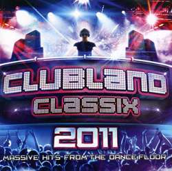 Clubland Classix 2011   Clubland Classix 2011 (Import)  