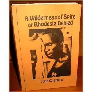  A wilderness of spite; Rhodesia denied (9780533002931 