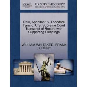  Ohio, Appellant, v. Theodore Tymcio. U.S. Supreme Court 