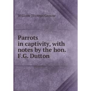   , with notes by the hon. F.G. Dutton William Thomas Greene Books