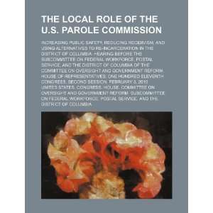  The local role of the U.S. Parole Commission increasing 
