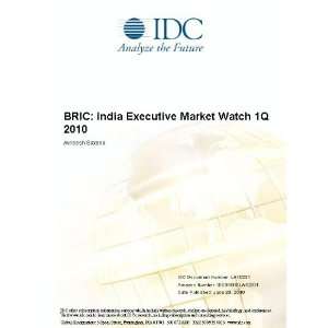  BRIC India Executive Market Watch 1Q 2010 Avneesh Saxena 