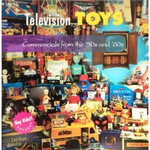  TELEVISION TOYS/COMMERCIALS FROM THE 50S & 60S 