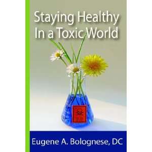 Staying Healthy in a Toxic World