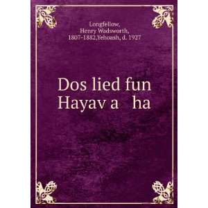  Dos lied fun HayavÌ£a ha Henry Wadsworth, 1807 1882 