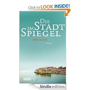 Die Stadt im Spiegel Roman (German Edition) Mirko Kovac, Marica 