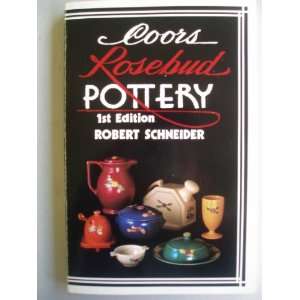  Coors Rosebud Pottery (SIGNED 1st Edition) A Guide for 