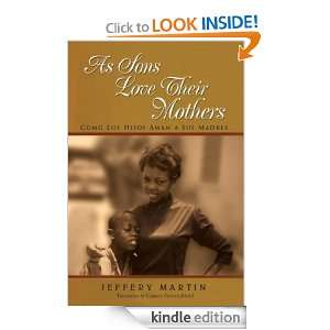 As Sons Love Their Mothers Jefferey Martin  Kindle Store