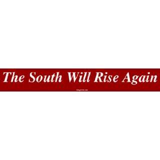  The South Will Rise Again Bumper Sticker Automotive